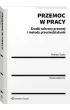 Przemoc w pracy. �rodki ochrony prawnej i metody przeciwdzia�ania