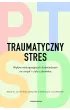 Traumatyczny stres. Wp�yw wstrz�saj�cych do�wiadcze� na umys� i cia�o cz�owieka