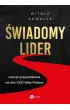 �wiadomy lider. Lekcje przyw�dztwa od eks-CEO Nike Poland
