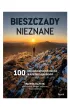 Bieszczady nieznane. 100 najpi�kniejszych miejsc w krainie �agodno�ci