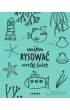 Umiem rysowa� morski �wiat