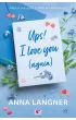 Ups! I love you (again)
