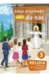 Pakiet Jezus przychodzi do nas 3. Podr�cznik do religii dla klasy trzeciej szko�y podstawowej. Cz�� 1 i 2