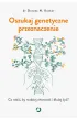 Oszukaj genetyczne przeznaczenie. Co robi�, by rzadziej chorowa� i d�u�ej �y�?