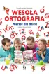 Weso�a ortografia. Wiersze dla dzieci