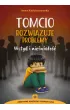 Tomcio rozwi�zuje problemy. Wstyd i nie�mia�o��