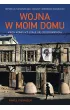 Wojna w moim domu. Kiedy konflikt staje si� codzienno�ci�