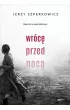 Wr�c� przed noc�. Reporta� o przemilczanym