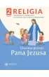 Chcemy pozna� Pana Jezusa. Podr�cznik z �wiczeniami dla klasy 2 szko�y podstawowej. Cz�� 2