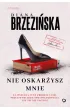 Nie oskar�ysz mnie. Prokurator Gabriela Sawicka. Tom 6