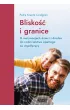 Blisko�� i granice. O motywacjach dzieci i drodze do rodzicielstwa opartego na wsp�pracy