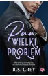 Pan Wielki Problem – R. S. Grey – okładka ebook