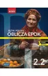 Oblicza epok 2.2. J�zyk polski. Podr�cznik. Klasa 2. Cz�� 2. Liceum i technikum. Zakres podstawowy i rozszerzony