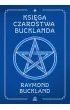 Księga czarostwa Bucklanda – Raymond Buckland – okładka ebook