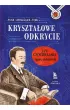 Kryszta�owe odkrycie. Jan Czochralski ojciec elektroniki