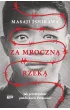 Za mroczn� rzek�. Jak przetrwa�em piek�o Korei P�nocnej