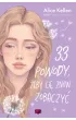 33 powody, żeby cię znów zobaczyć. Wracać do ciebie. Tom 1 – Alice  Kellen – okładka ebook