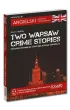 Two Warsaw. Crime Stories. Historie kryminalne. Mroczne strony Warszawy. Angielski. Krymina� z �wiczeniami
