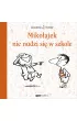 Mikoajek nie nudzi si w szkole