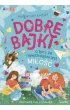 Pakiet: Dobre bajki o tym, �e najwa�niejsza jest mi�o��, Dobre bajki o tym, �e wszystkie emocje s� wa�ne, Dobre bajki o tym, �e warto wierzy� w siebie