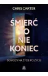 Śmierć to nie koniec. Dowody na życie po życiu – Chris Carter – okładka ebook