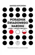 Poradnik �wiadomego narodu. Ksi�ga 1. Historia debilizacji