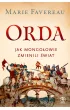 Orda. Jak Mongo�owie zmienili �wiat