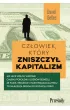Cz�owiek, kt�ry zniszczy� kapitalizm
