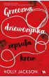 Grzeczna dziewczynka, zepsuta krew. Przewodnik po zbrodni wed�ug grzecznej dziewczynki. Tom 2