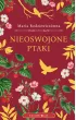 Nieoswojone ptaki (wersja ekskluzywna) – Maria Rodziewiczówna – okładka ebook