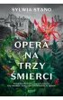Opera na trzy �mierci