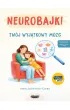 Neurobajki. Tw�j wyj�tkowy m�zg. Tw�j wyj�tkowy m�zg