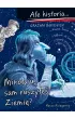 Ale historia... Miko�aju, sam ruszy�e� Ziemi�?
