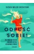 Odpu�� sobie! Jak uwolni� si� od nat�oku my�li i osi�gn�� spok�j