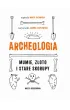 Archeologia. Mumie, z�oto i stare skorupy
