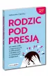 Rodzic pod presj�