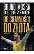 Bruno Rezende. Od ciemno�ci do z�ota. Autobiografia