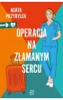 Operacja na z�amanym sercu. Klinika Z�amanych Serc. Tom 1