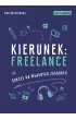 Samo Sedno. Kierunek: freelance. Sukces na w�asnych zasadach