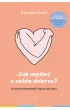 Jak my�le� o sobie dobrze? [wyd. 2]