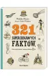 321 superciekawych fakt�w, kt�re trzeba pozna�, zanim si� sko�czy 13 lat