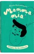 Mamma mia. W�ochy dla dociekliwych