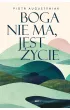 Boga nie ma, jest �ycie