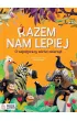 Razem nam lepiej. O wsp�pracy w�r�d zwierz�t