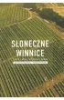 S�oneczne winnice. Ludzie i wina z Roztocza i okolic