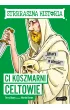 Ci koszmarni Celtowie. Strrraszna historia