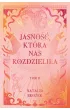 Jasność, która nas rozdzieliła. Ciemność i jasność. Tom 2 – Natalia  Brożek – okładka ebook