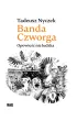 Banda Czworga. Opowie�� nie ludzka