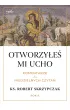 Otworzy�e� mi ucho. Komentarze do niedzielnych czyta�. Rok A