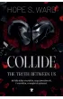 Collide. The Truth Between Us